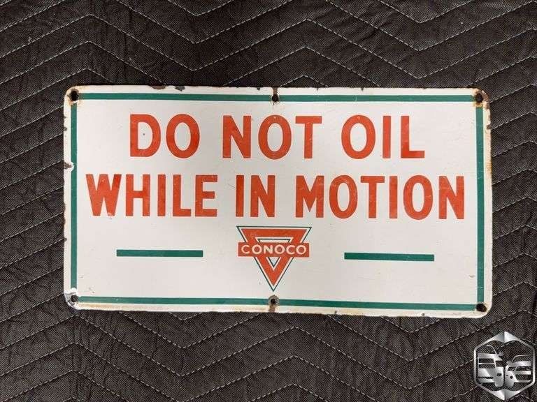 Conoco Do Not Oil while in Motion Sign